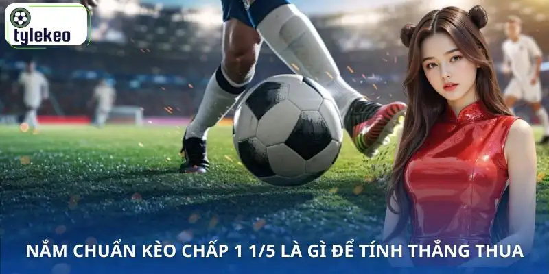 keo-chap-1-1-5-la-gi-tinh-thang-thua