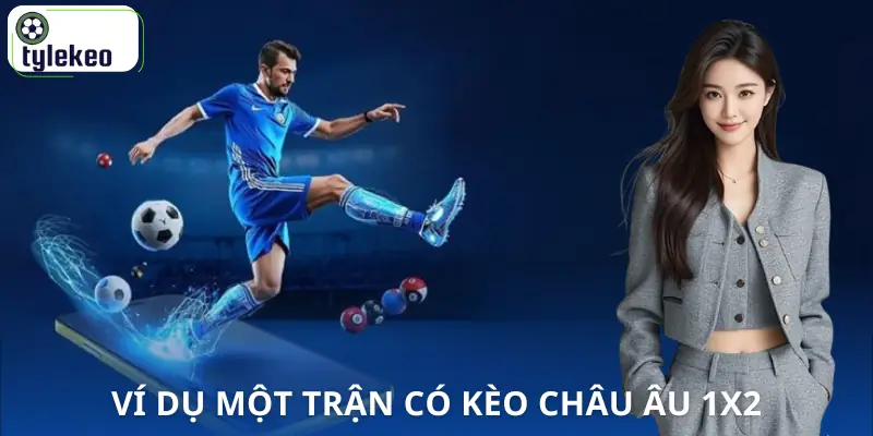 keo-chau-au-1x2-la-gi-vi-du